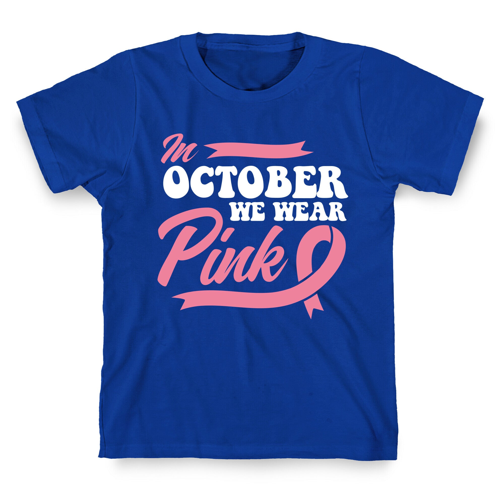 October Pink Breast Cancer Awareness T-Shirt